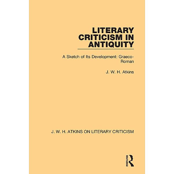 Literary Criticism in Antiquity, J. W. H. Atkins