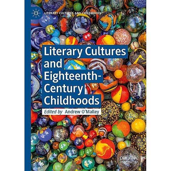 Literary Cultures and Eighteenth-Century Childhoods / Literary Cultures and Childhoods