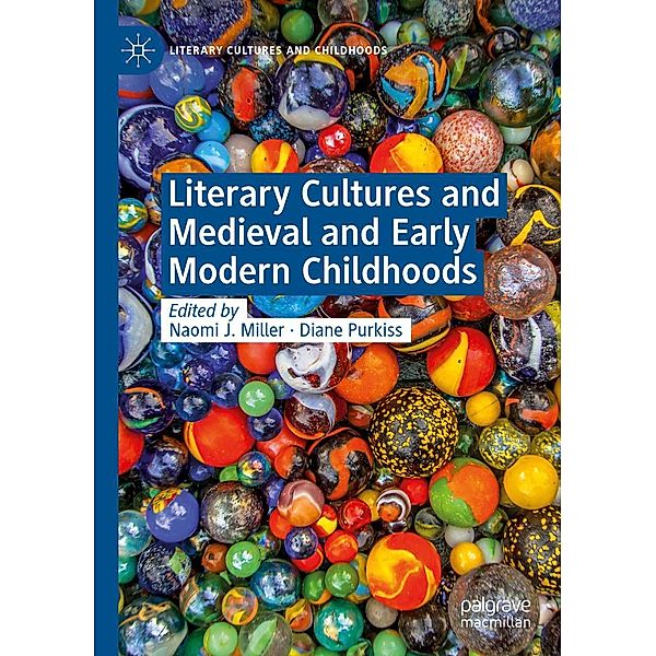 Literary Cultures and Medieval and Early Modern Childhoods / Literary Cultures and Childhoods