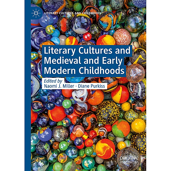 Literary Cultures and Medieval and Early Modern Childhoods