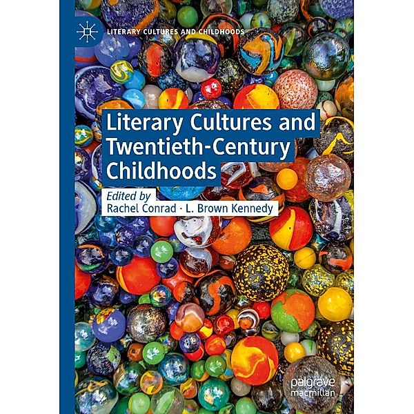 Literary Cultures and Twentieth-Century Childhoods / Literary Cultures and Childhoods