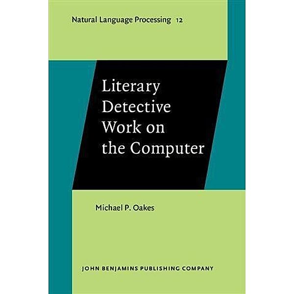 Literary Detective Work on the Computer, Michael P. Oakes