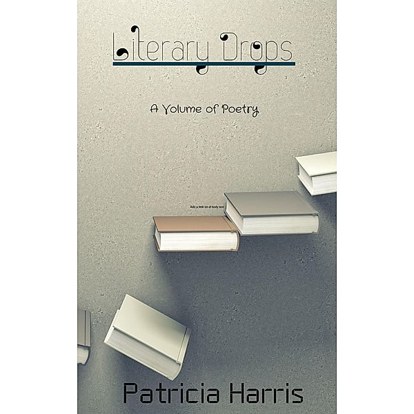 Literary Drops, Patricia Harris