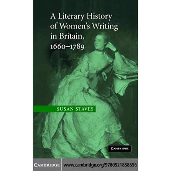 Literary History of Women's Writing in Britain, 1660-1789, Susan Staves