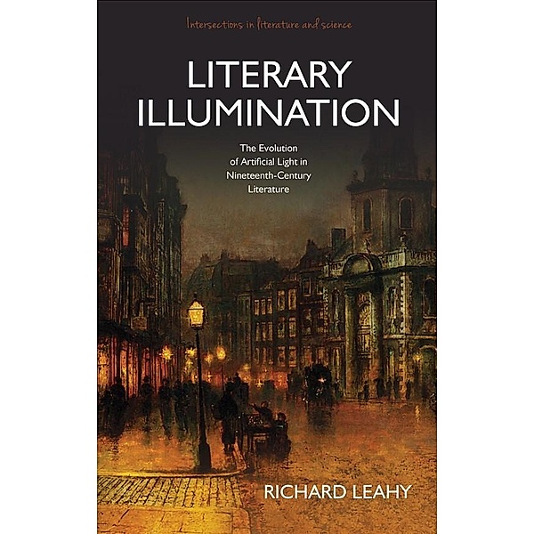 Literary Illumination / Intersections in Literature and Science, Richard Leahy