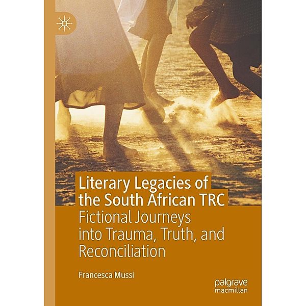 Literary Legacies of the South African TRC / Progress in Mathematics, Francesca Mussi