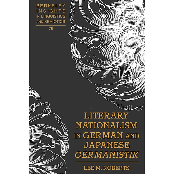 Literary Nationalism in German and Japanese Germanistik, Lee M. Roberts