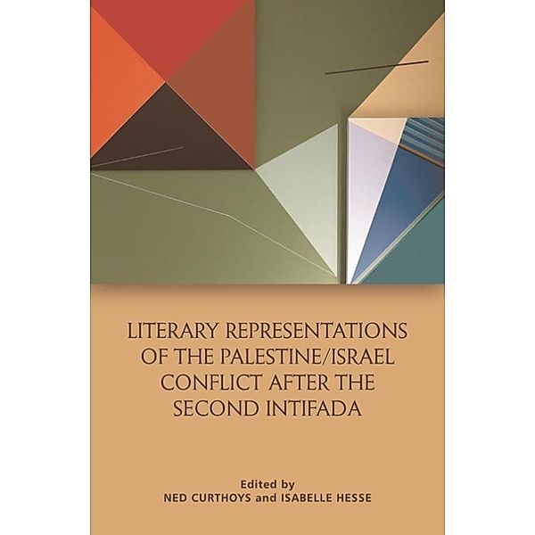 Literary Representations of the Palestine/Israel Conflict After the Second Intifada