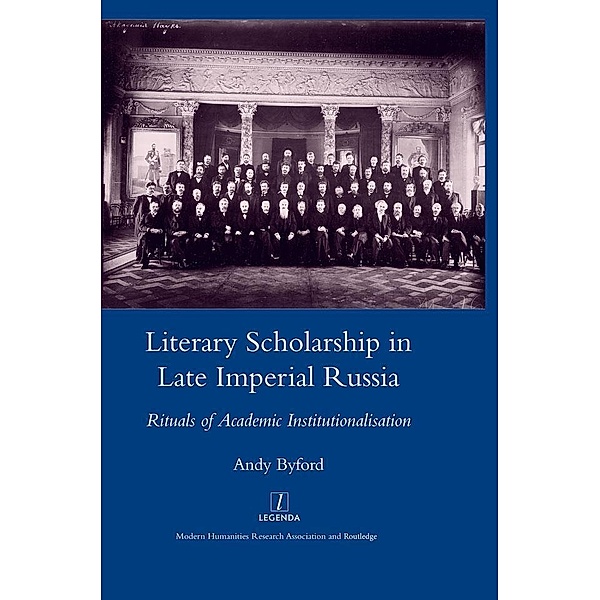 Literary Scholarship in Late Imperial Russia (1870s-1917), Andy Byford