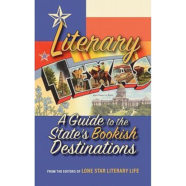 Literary Texas, Editors Of Lone Star Literary Life