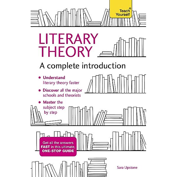 Literary Theory: A Complete Introduction, Sara Upstone