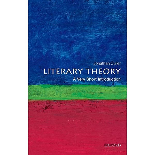 Literary Theory: A Very Short Introduction / Very Short Introductions, Jonathan Culler