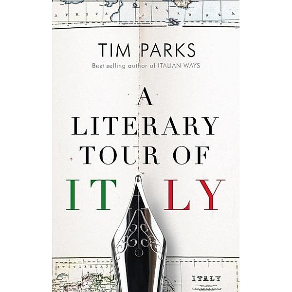 Literary Tour of Italy / Alma Books, Tim Parks
