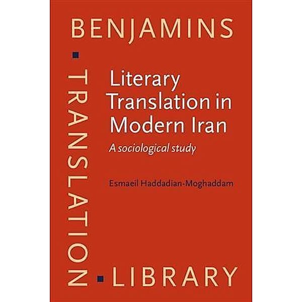 Literary Translation in Modern Iran, Esmaeil Haddadian-Moghaddam