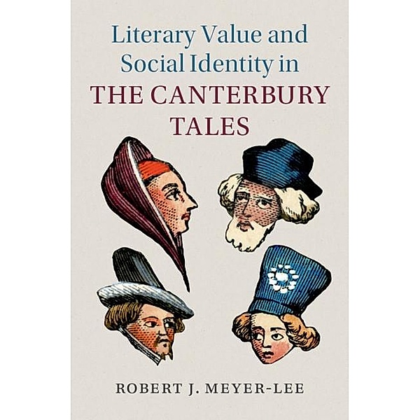 Literary Value and Social Identity in the Canterbury Tales / Cambridge Studies in Medieval Literature, Robert J. Meyer-Lee
