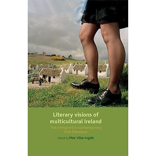 Literary visions of multicultural Ireland, Pilar Villar-Argáiz