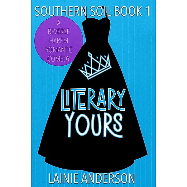 Literary Yours (Southern Soil, #1) / Southern Soil, Lainie Anderson
