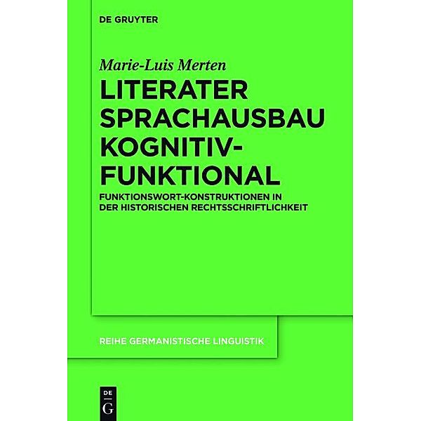 Literater Sprachausbau kognitiv-funktional / Reihe Germanistische Linguistik Bd.311, Marie-Luis Merten