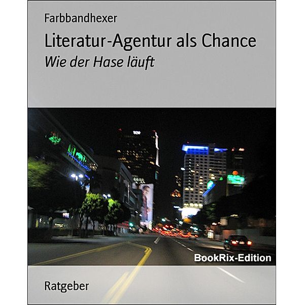 Literatur-Agentur als Chance, Farbbandhexer