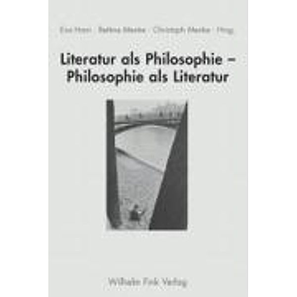 Literatur als Philosophie - Philosophie als Literatur