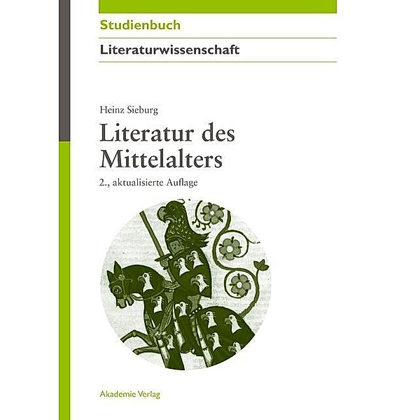 Literatur des Mittelalters / Akademie Studienbücher - Literaturwissenschaft, Heinz Sieburg