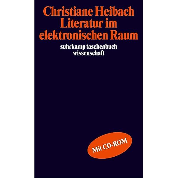 Literatur im elektronischen Raum, m. CD-ROM, Christiane Heibach