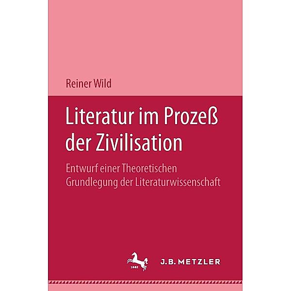 Literatur im Prozeß der Zivilisation, Reiner Wild