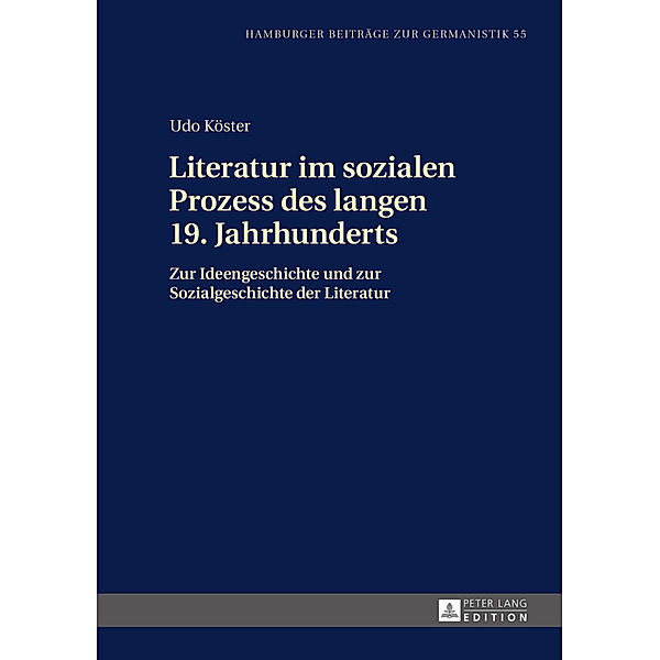 Literatur im sozialen Prozess des langen 19. Jahrhunderts, Udo Köster