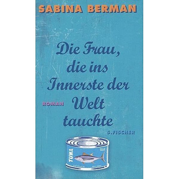 Literatur (international) / Die Frau, die ins Innerste der Welt tauchte, Sabina Berman