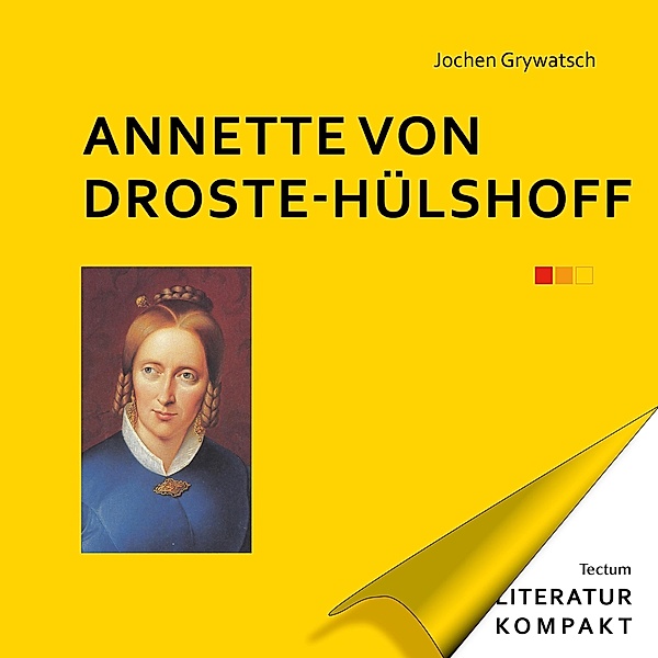 Literatur Kompakt: Annette von Droste-Hülshoff, Jochen Grywatsch