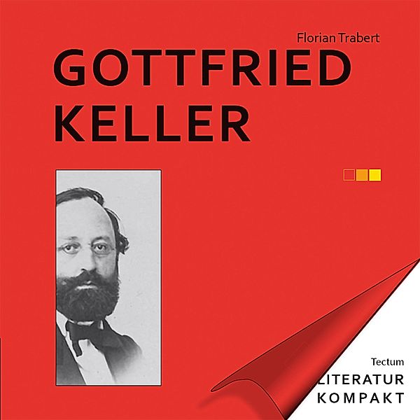 Literatur Kompakt: Gottfried Keller / Literatur kompakt Bd.9, Florian Trabert