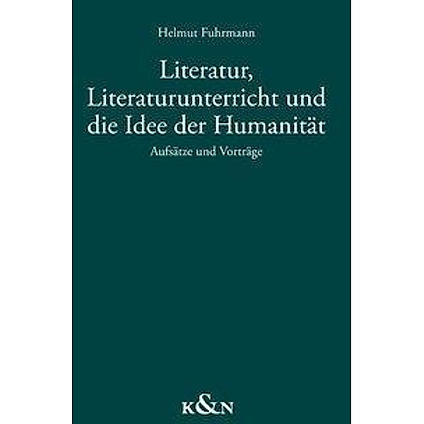 Literatur, Literaturunterricht und die Idee der Humanität, Helmut Fuhrmann
