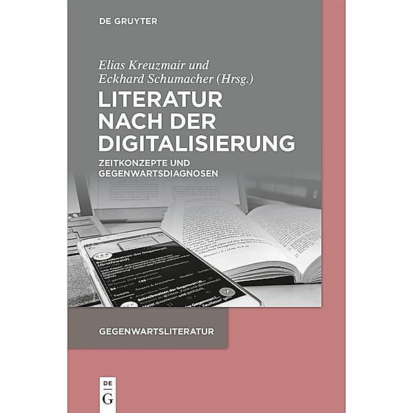 Literatur nach der Digitalisierung / Gegenwartsliteratur (De Gruyter)