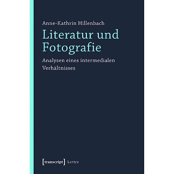 Literatur und Fotografie / Lettre, Anne-Kathrin Hillenbach