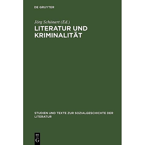 Literatur und Kriminalität / Studien und Texte zur Sozialgeschichte der Literatur Bd.8