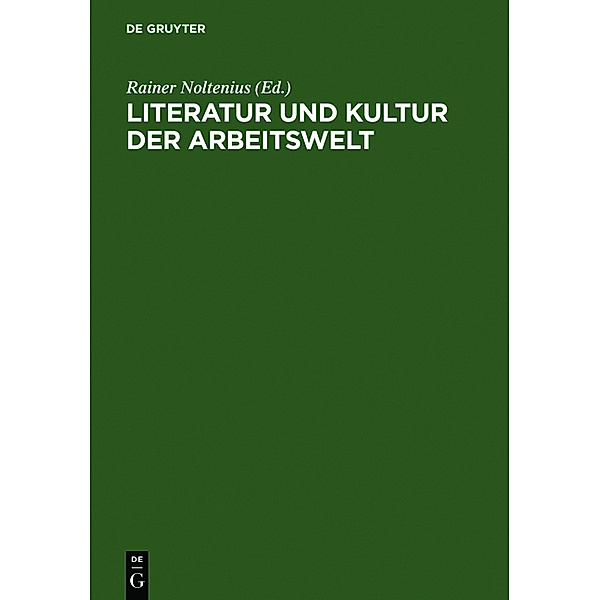 Literatur und Kultur der Arbeitswelt: Inventar zu Archiv und Bibliothek des Fritz-Hüser-Instituts