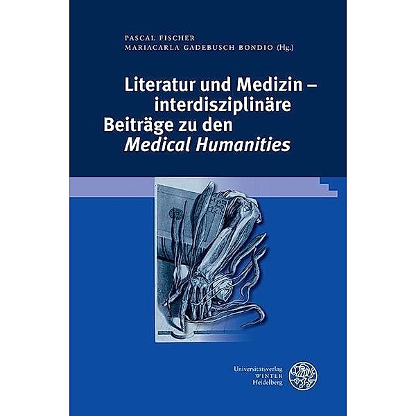 Literatur und Medizin - interdisziplinäre Beiträge zu den 'Medical Humanities'