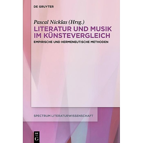 Literatur und Musik im Künstevergleich / spectrum Literaturwissenschaft / spectrum Literature Bd.63
