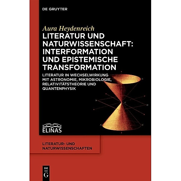 Literatur und Naturwissenschaft: Interformation und epistemische Transformation, Aura Heydenreich
