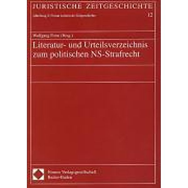 Literatur- und Urteilsverzeichnis zum politischen NS-Strafrecht