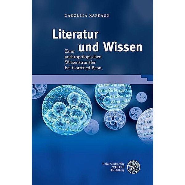 Literatur und Wissen / Beihefte zum Euphorion Bd.89, Carolina Kapraun