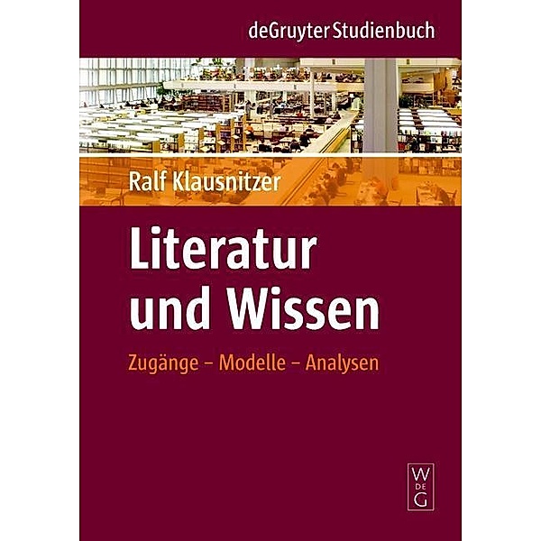 Literatur und Wissen / De Gruyter Studienbuch, Ralf Klausnitzer