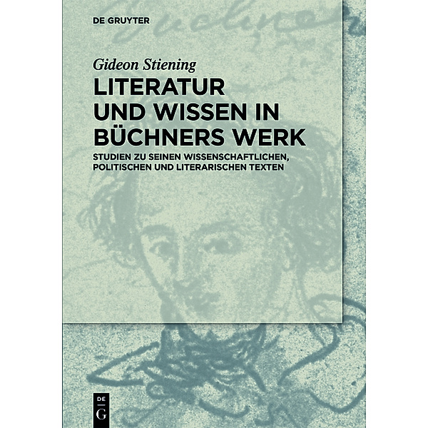 Literatur und Wissen im Werk Georg Büchners, Gideon Stiening