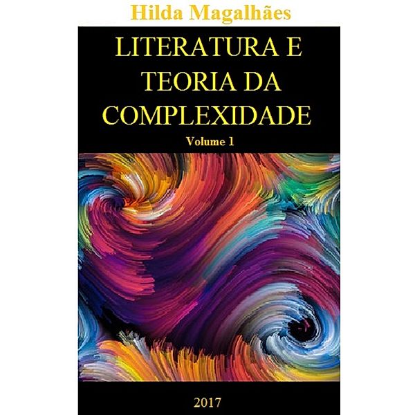 Literatura e Teoria da Complexidade: revendo conceitos, Hilda Magalhães