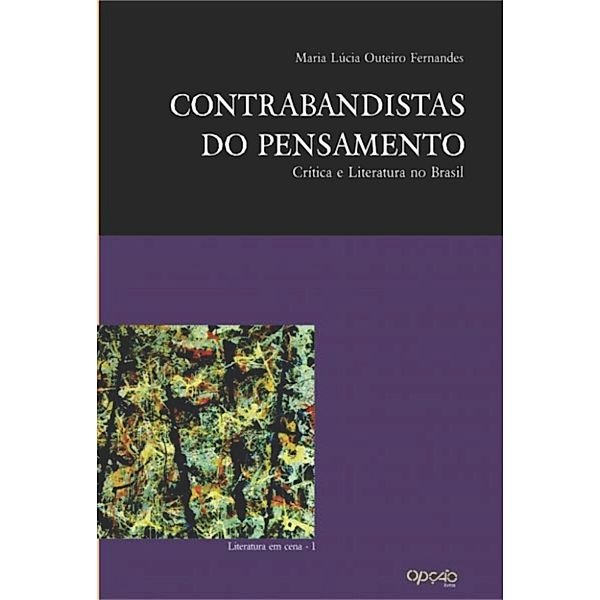 Literatura em cena: Contrabandistas do pensamento, Maria Lúcia Outeiro Fernandes