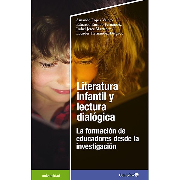 Literatura infantil y lectura dialógica / Universidad, Amando López Valero, Eduardo Encabo Fernández, Isabel Jerez Martínez, Lourdes Hernández Delgado