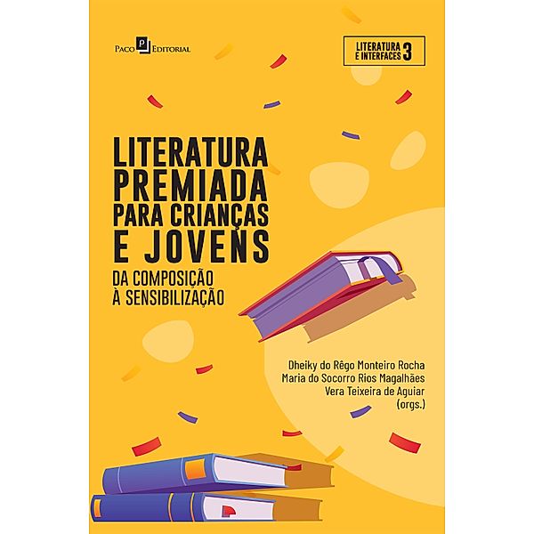 Literatura premiada para crianças e jovens / Literatura e Interfaces Bd.3, Dheiky Do Rêgo Monteiro Rocha, Maria do Socorro Rios Magalhães, Vera Teixeira de Aguiar