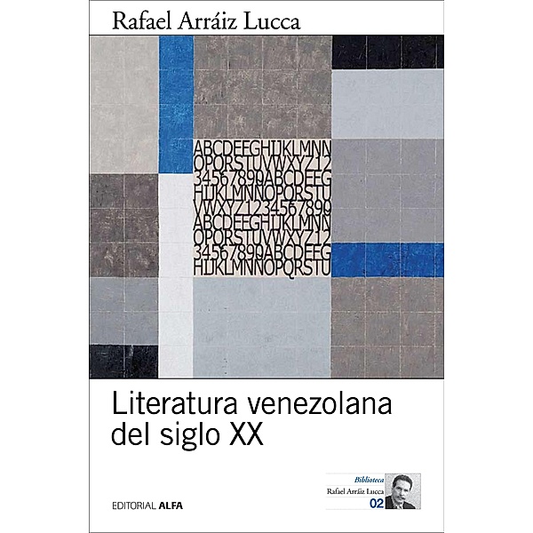 Literatura venezolana del siglo XX / Biblioteca Rafael Arráiz Lucca Bd.2, Rafael Arráiz Lucca