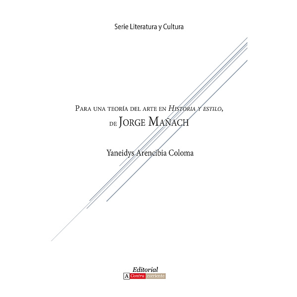 Literatura y Cultura: Para una teoría del arte en Historia y estilo de Jorge Mañach, Yaneidys Arencibia Coloma