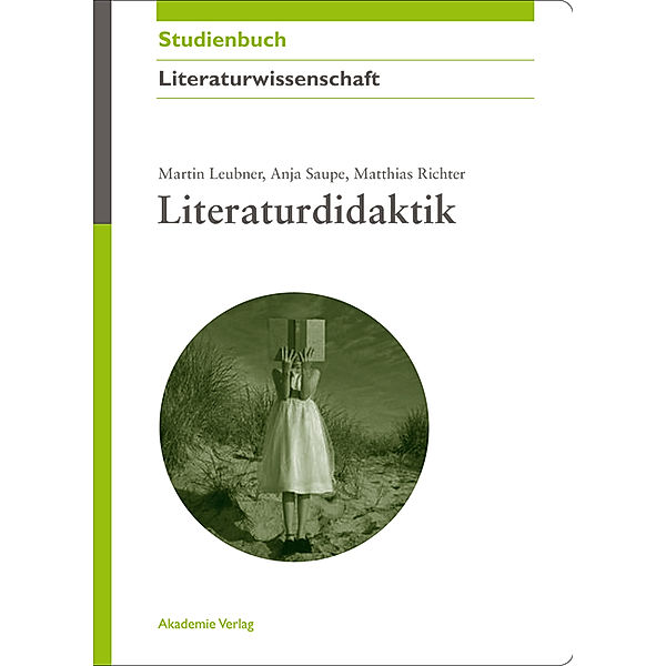 Literaturdidaktik, Martin Leubner, Anja Saupe, Matthias Richter